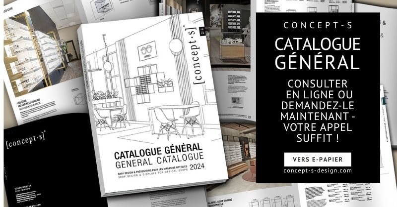 Catalogue général concept-s avec solutions d’agencement, de présentation et d’équipement pour opticiens.