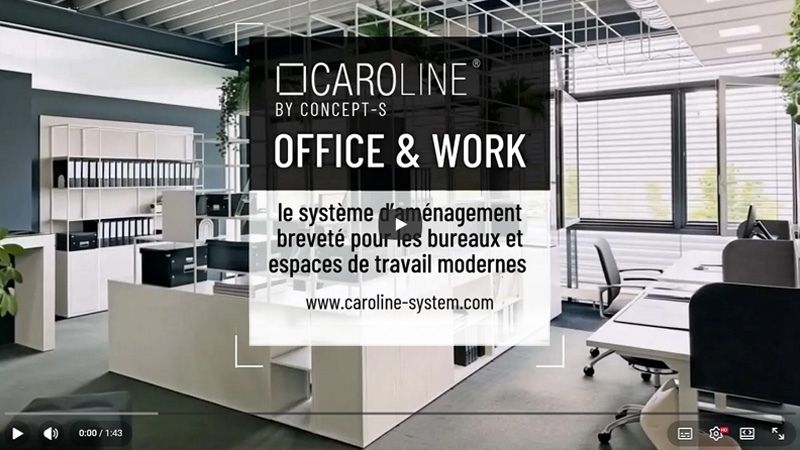Aperçu vidéo du système CAROLINE OFFICE & WORK pour bureaux et espaces de travail modernes.