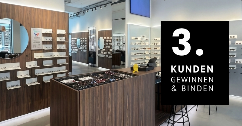 Modernes Optikgeschäft mit hochwertiger Brillenpräsentation zur Kundengewinnung und langfristigen Kundenbindung.