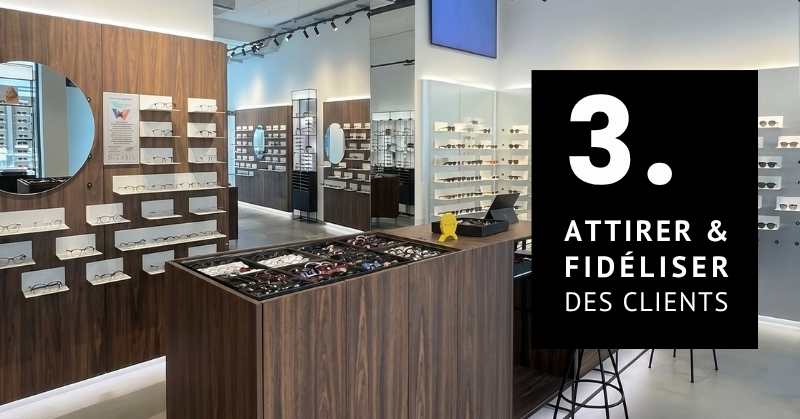 Magasin d’optique moderne avec présentation haut de gamme pour attirer et fidéliser les clients.